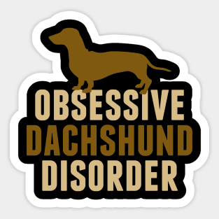 Obsessive Dachshund Disorder Humor Sticker